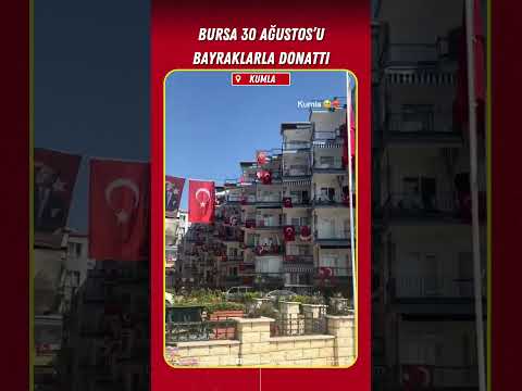 Bursa 30 Ağustos'u bayraklarla donattı #bursa #türkiye