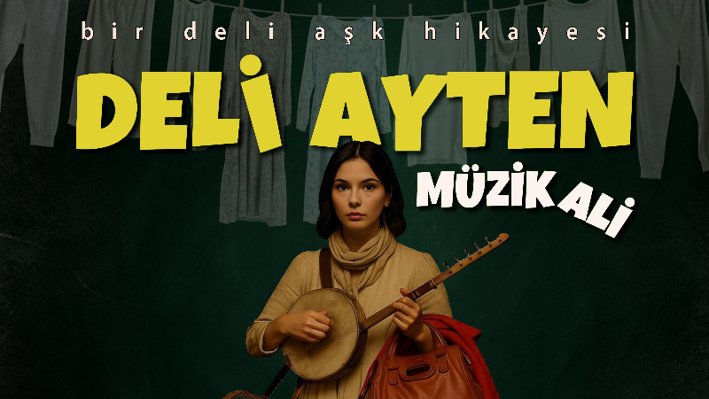 “Deli Ayten” 10 yıl sonra yeniden Bursa sahnesinde