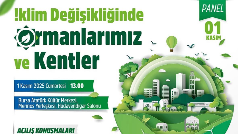 Bursa’da iklim değişikliğine bilimsel bakış: Ormanlar ve kentler paneli