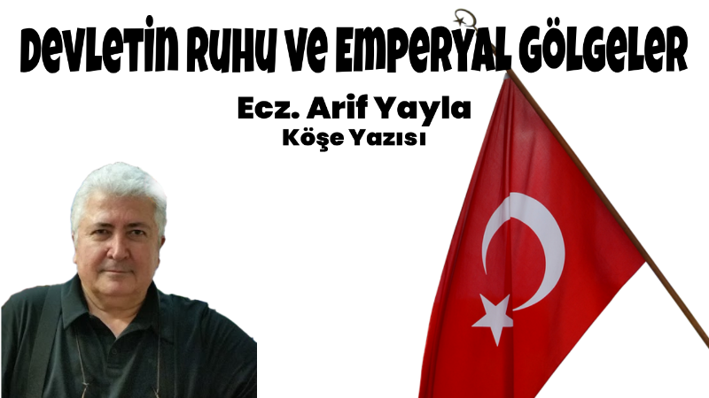 Devletin Ruhu ve Emperyal Gölgeler