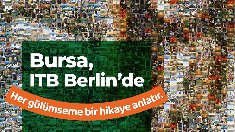 Bursa, Berlin’de sürdürülebilir turizm vizyonunu vitrine çıkarıyor